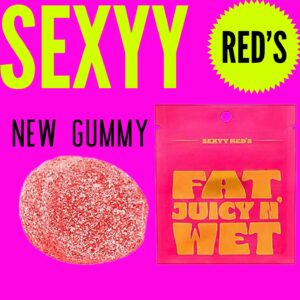 Fat, Juicy, and Wet Gummy